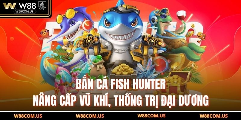 Những điểm độc đáo của bắn cá Fish Hunter