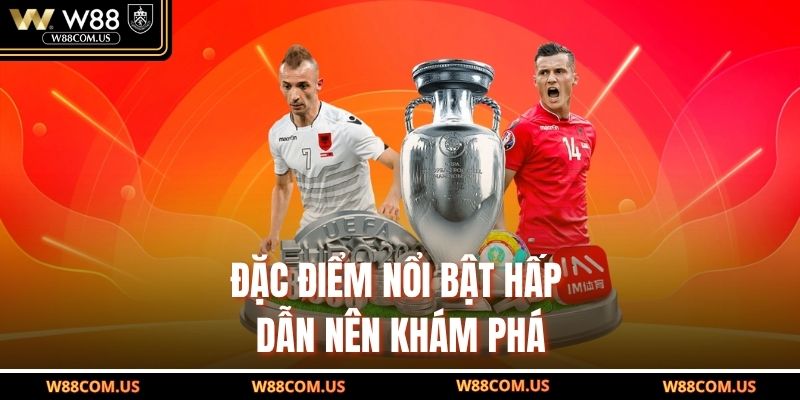 Đặc điểm nổi bật hấp dẫn nên khám phá