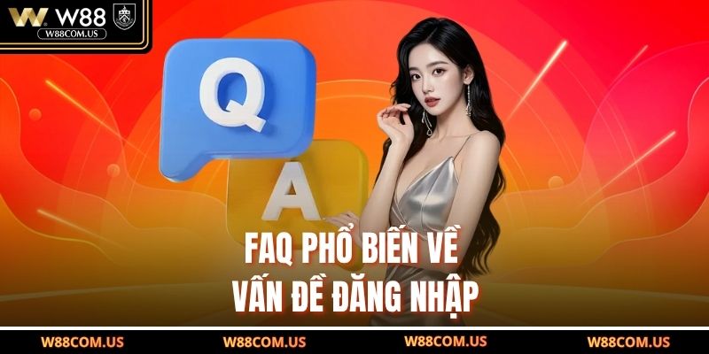 FAQ phổ biến về vấn đề đăng nhập